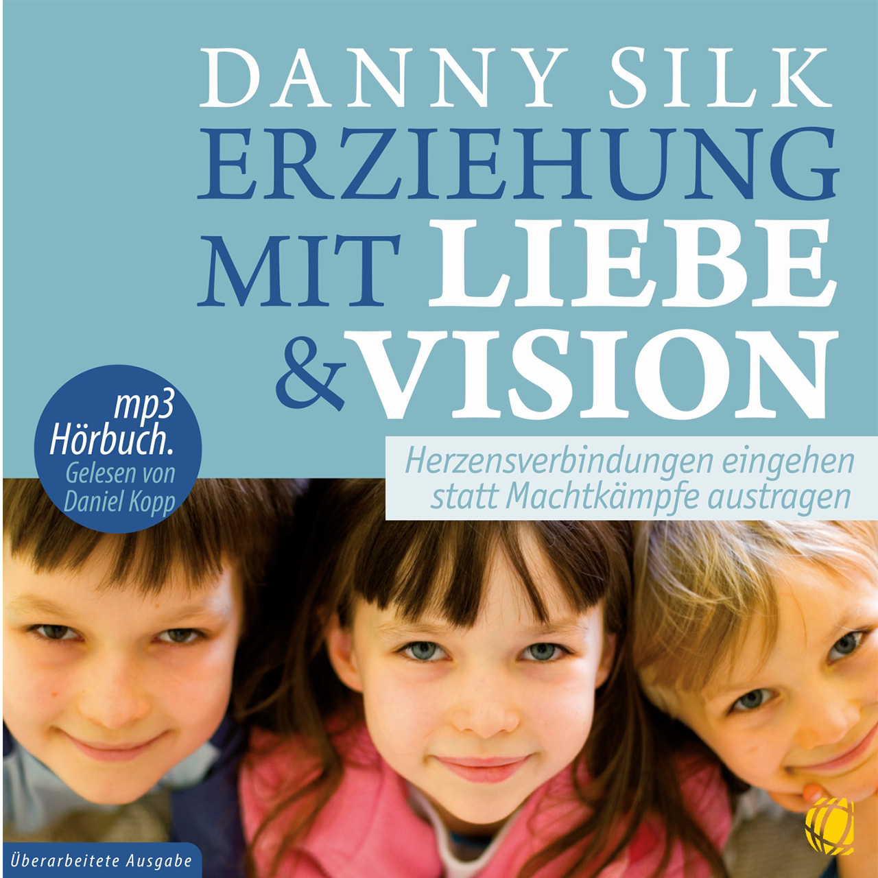 Erziehung mit Liebe und Vision - Überarbeitete Ausgabe (MP3 Hörbuch)